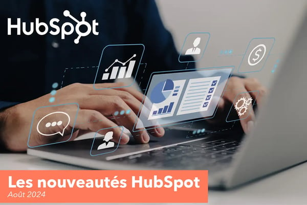 HubSpot : les nouveautés produit d'août 2024